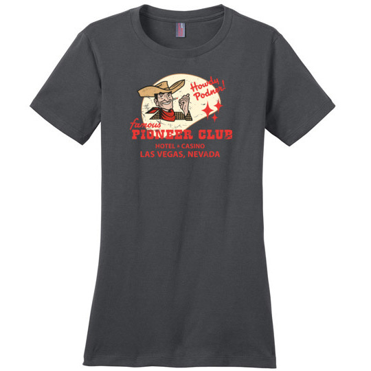 Pioneer Club Hotel and Casino, Las Vegas, District Made Ladies Tee