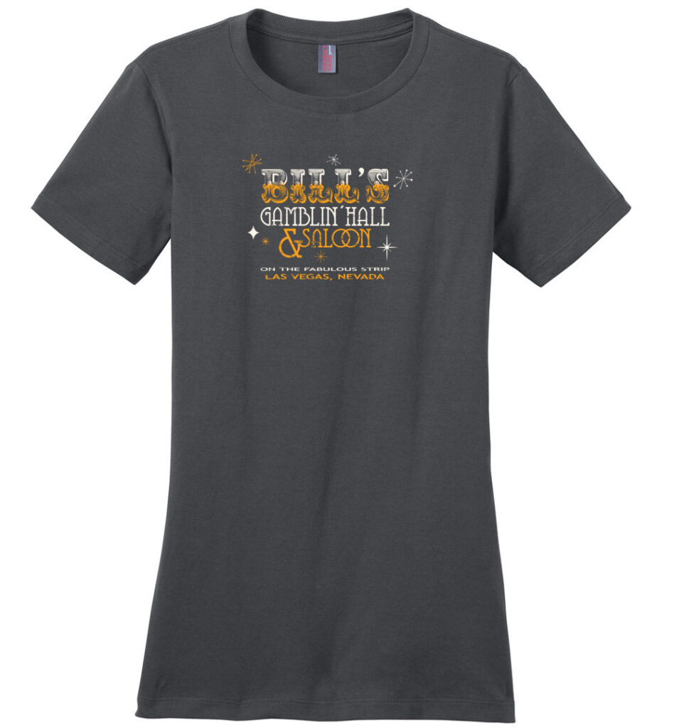 Bill's Gamblin' Hall and Saloon, Las Vegas, Ladies Cotton Tee